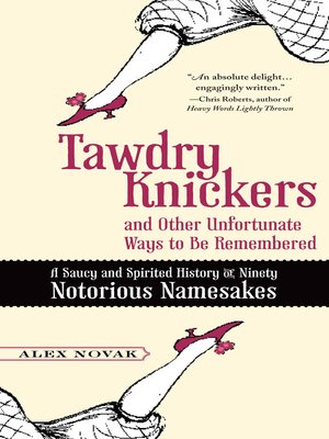 cover image of Tawdry Knickers and Other Unfortunate Ways to Be Remembered
